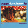EGGS Eggs Bruiser L.P. album