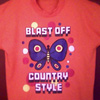 BLAST OFF COUNTRY STYLE t shirt